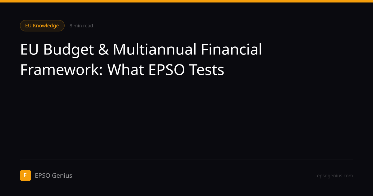 EU Budget & Multiannual Financial Framework: What EPSO Tests