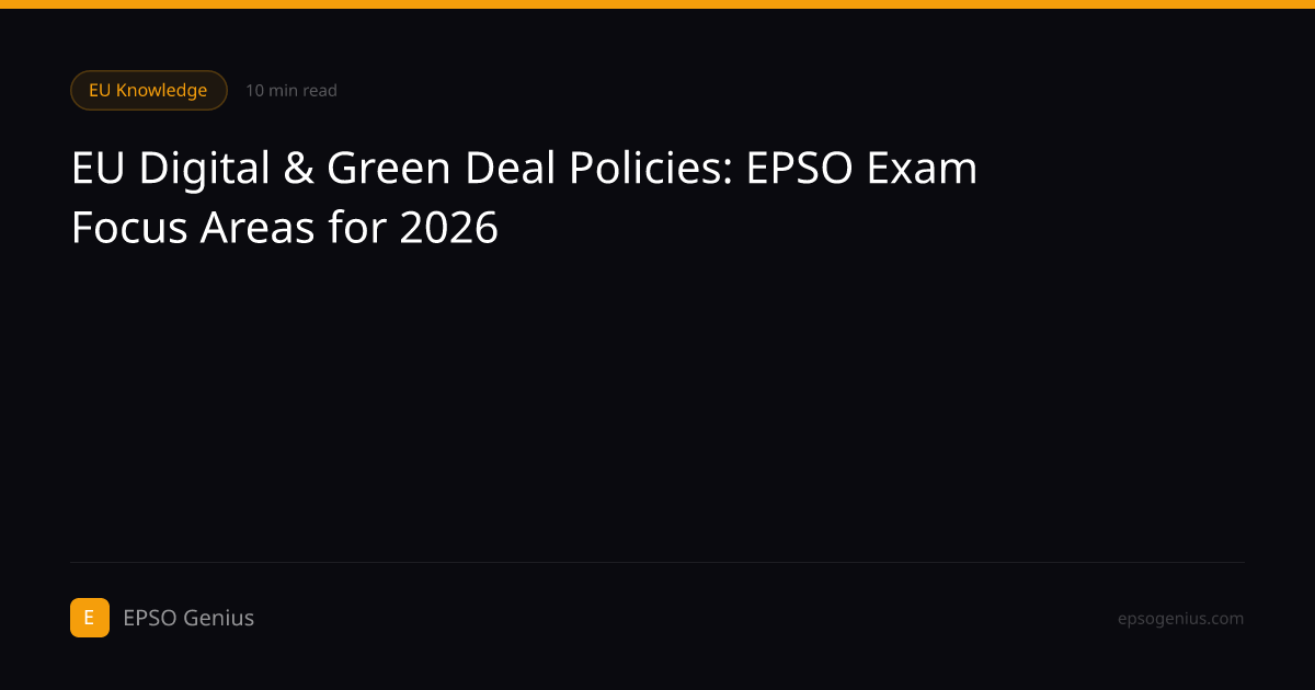 EU Digital & Green Deal Policies: EPSO Exam Focus Areas for 2026
